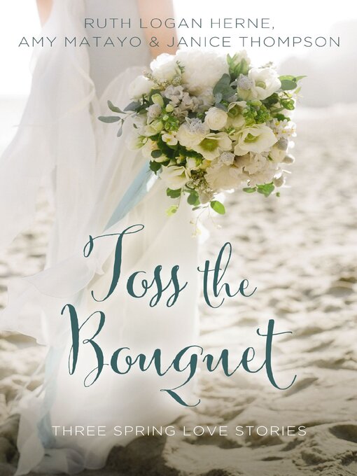 Title details for Toss the Bouquet by Ruth Logan Herne - Available